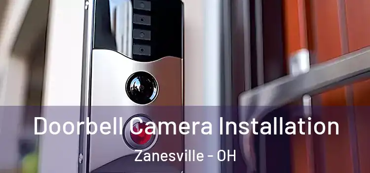  Doorbell Camera Installation Zanesville - OH