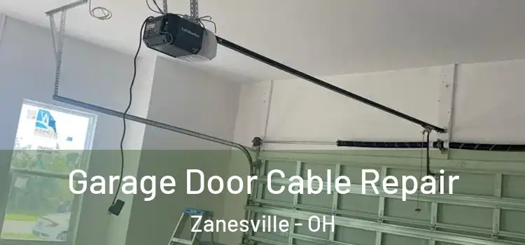  Garage Door Cable Repair Zanesville - OH