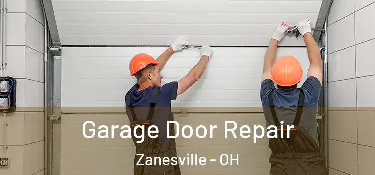  Garage Door Repair Zanesville - OH
