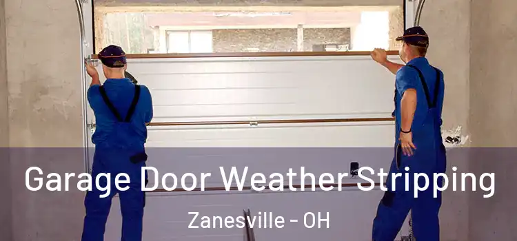  Garage Door Weather Stripping Zanesville - OH
