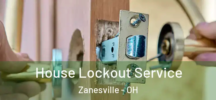  House Lockout Service Zanesville - OH