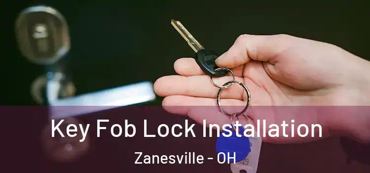 Key Fob Lock Installation Zanesville - OH