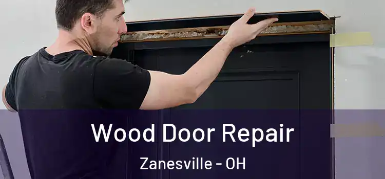  Wood Door Repair Zanesville - OH